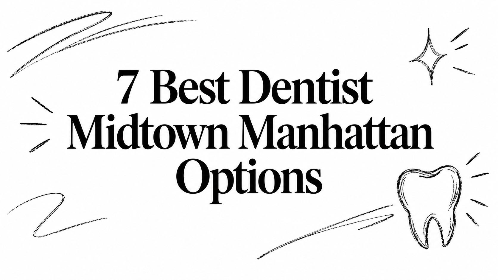 7 Best Dentist Midtown Manhattan Options