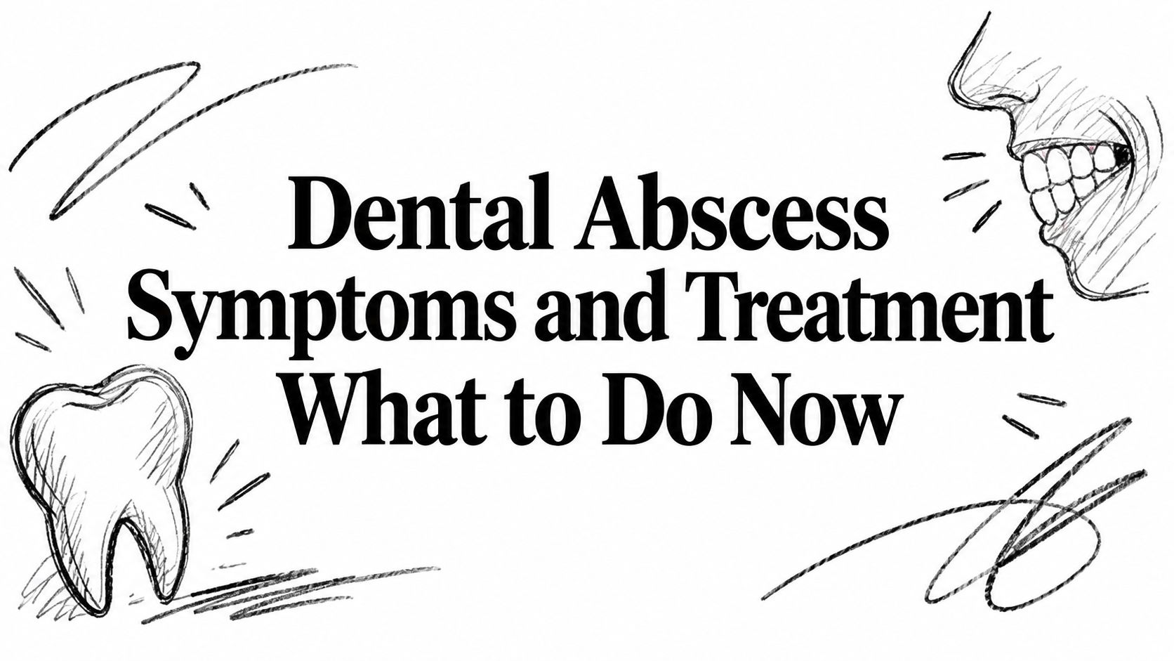 Dental Abscess Symptoms and Treatment What to Do Now