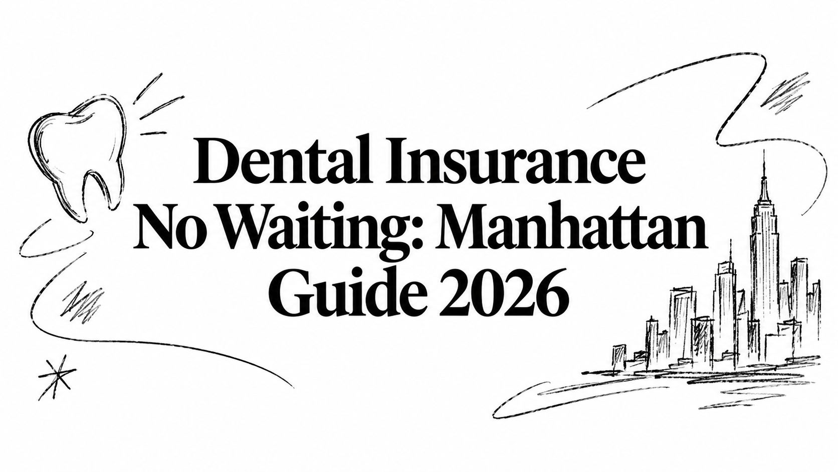 Dental Insurance No Waiting: Manhattan Guide 2026