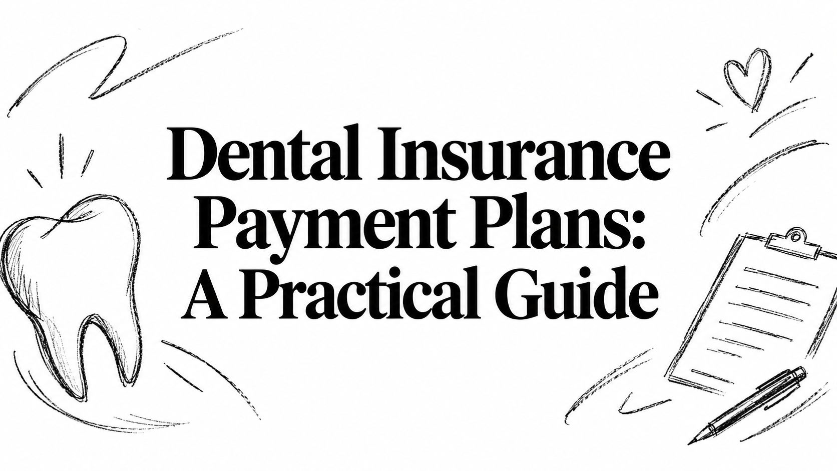 Dental Insurance Payment Plans: A Practical Guide