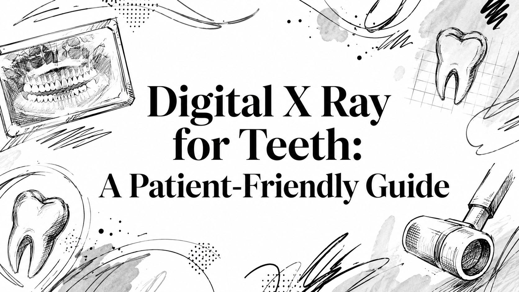 Digital X Ray for Teeth: A Patient-Friendly Guide