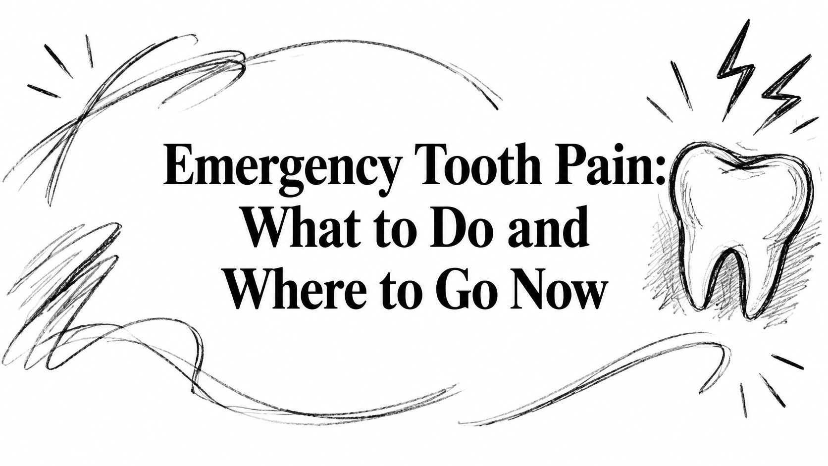 Emergency Tooth Pain: What to Do and Where to Go Now