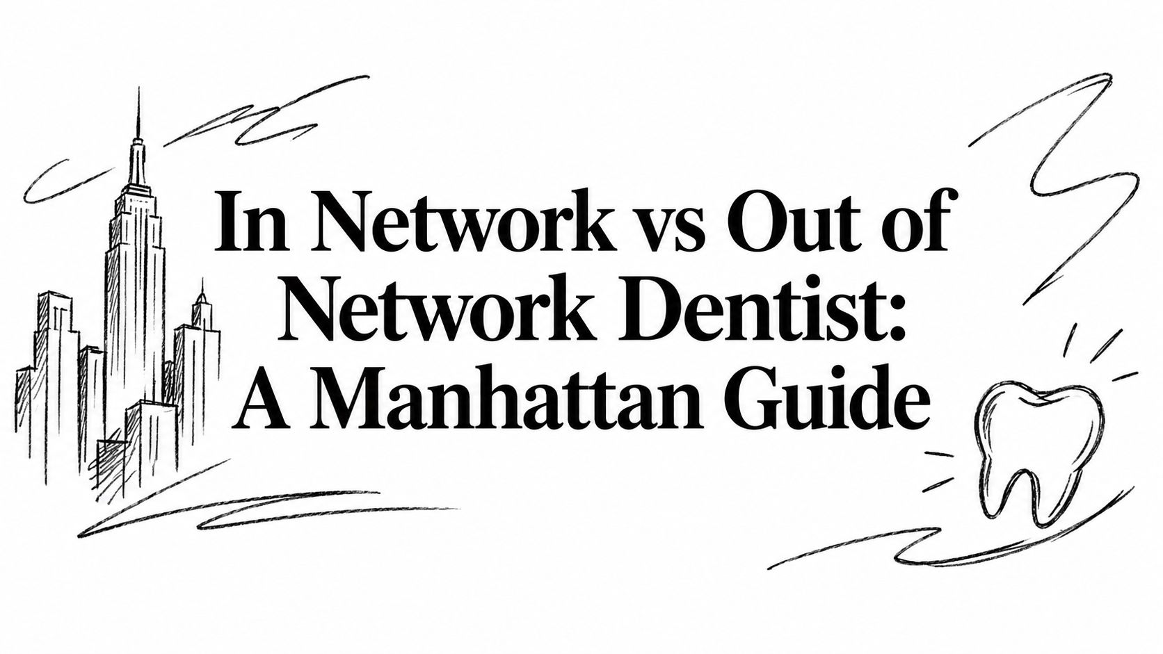 In Network vs Out of Network Dentist: A Manhattan Guide