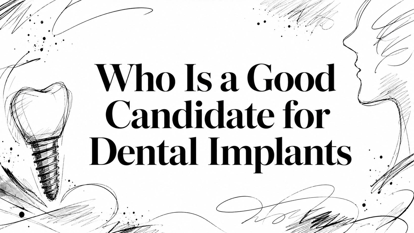 Who Is a Good Candidate for Dental Implants